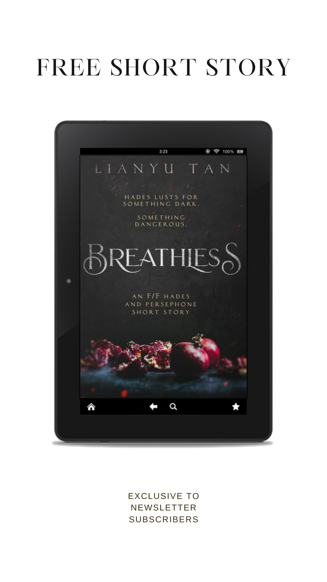 Top: Free short story Middle: Cover image of 'Breathless' by Lianyu Tan on a generic ereader. Bottom: exclusive to newsletter subscribers
